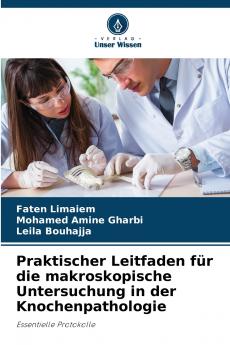 Praktischer Leitfaden für die makroskopische Untersuchung in der Knochenpathologie