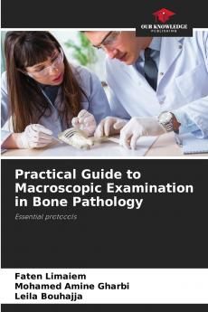 Practical Guide to Macroscopic Examination in Bone Pathology