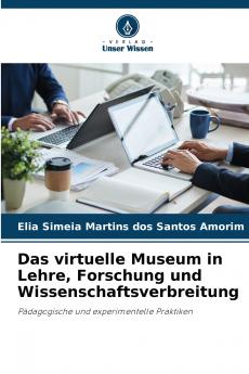 Das virtuelle Museum in Lehre Forschung und Wissenschaftsverbreitung