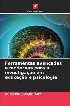Ferramentas avançadas e modernas para a investigação em educação e psicologia