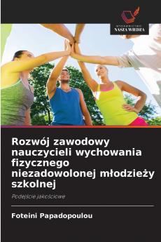 Rozwój zawodowy nauczycieli wychowania fizycznego niezadowolonej młodzieży szkolnej