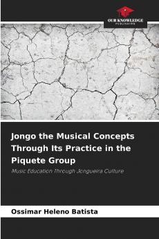 Jongo the Musical Concepts Through Its Practice in the Piquete Group
