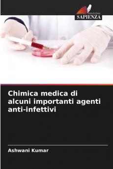 Chimica medica di alcuni importanti agenti anti-infettivi