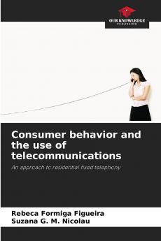 Consumer behavior and the use of telecommunications