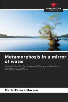Metamorphosis in a mirror of water