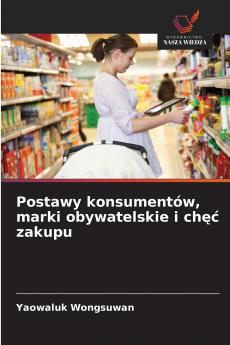 Postawy konsumentów marki obywatelskie i chęć zakupu