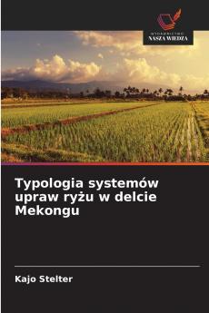 Typologia systemów upraw ryżu w delcie Mekongu
