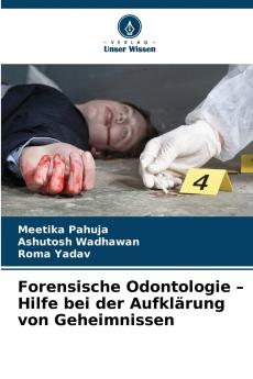 Forensische Odontologie - Hilfe bei der Aufklärung von Geheimnissen