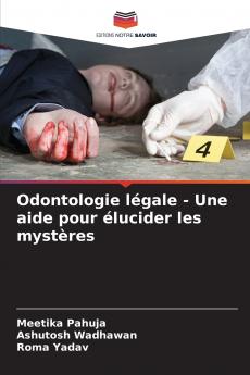 Odontologie légale - Une aide pour élucider les mystères