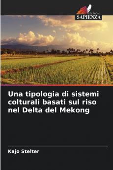 Una tipologia di sistemi colturali basati sul riso nel Delta del Mekong
