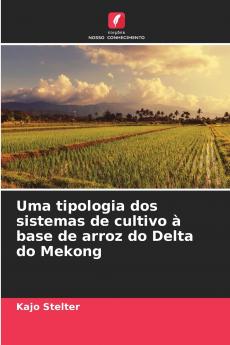 Uma tipologia dos sistemas de cultivo à base de arroz do Delta do Mekong