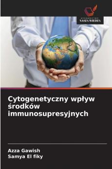 Cytogenetyczny wpływ środków immunosupresyjnych