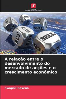 A relação entre o desenvolvimento do mercado de acções e o crescimento económico