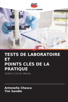 TESTS DE LABORATOIRE ET POINTS CLÉS DE LA PRATIQUE