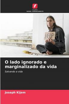O lado ignorado e marginalizado da vida