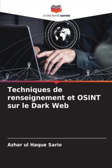 Techniques de renseignement et OSINT sur le Dark Web