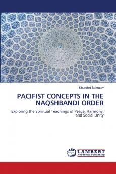PACIFIST CONCEPTS IN THE NAQSHBANDI ORDER