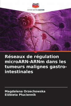 Réseaux de régulation microARN-ARNm dans les tumeurs malignes gastro-intestinales