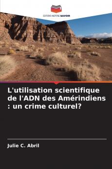L'utilisation scientifique de l'ADN des Amérindiens