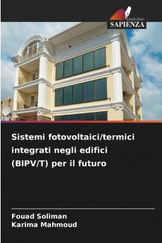 Sistemi fotovoltaici/termici integrati negli edifici (BIPV/T) per il futuro