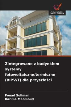 Zintegrowane z budynkiem systemy fotowoltaiczne/termiczne (BIPV/T) dla przyszłości
