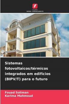 Sistemas fotovoltaicos/térmicos integrados em edifícios (BIPV/T) para o futuro