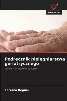 Podręcznik pielęgniarstwa geriatrycznego