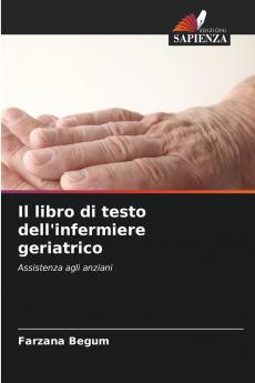 Il libro di testo dell'infermiere geriatrico