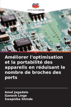 Améliorer l'optimisation et la portabilité des appareils en réduisant le nombre de broches des ports