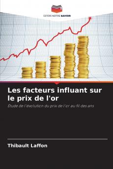 Les facteurs influant sur le prix de l'or