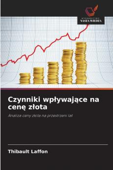Czynniki wpływające na cenę złota