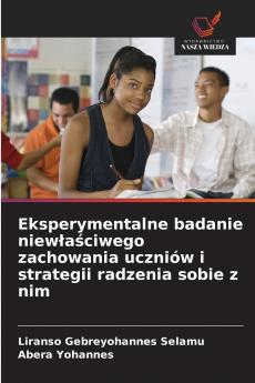 Eksperymentalne badanie niewłaściwego zachowania uczniów i strategii radzenia sobie z nim