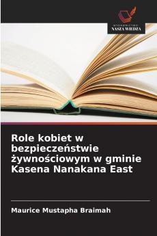 Role kobiet w bezpieczeństwie żywnościowym w gminie Kasena Nanakana East