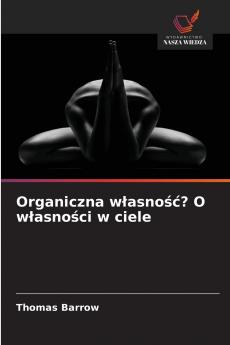 Organiczna własność? O własności w ciele