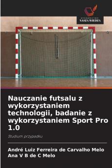 Nauczanie futsalu z wykorzystaniem technologii badanie z wykorzystaniem Sport Pro 1.0