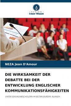 DIE WIRKSAMKEIT DER DEBATTE BEI DER ENTWICKLUNG ENGLISCHER KOMMUNIKATIONSFÄHIGKEITEN