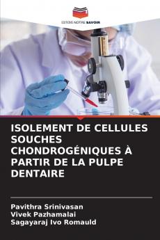 ISOLEMENT DE CELLULES SOUCHES CHONDROGÉNIQUES À PARTIR DE LA PULPE DENTAIRE