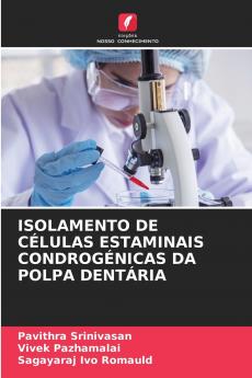 ISOLAMENTO DE CÉLULAS ESTAMINAIS CONDROGÉNICAS DA POLPA DENTÁRIA