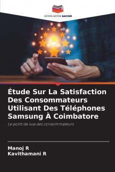 Étude Sur La Satisfaction Des Consommateurs Utilisant Des Téléphones Samsung À Coimbatore