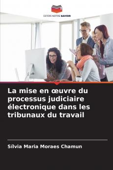 La mise en œuvre du processus judiciaire électronique dans les tribunaux du travail