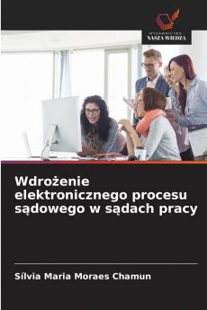 Wdrożenie elektronicznego procesu sądowego w sądach pracy