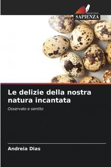 Le delizie della nostra natura incantata