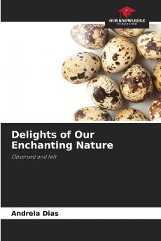 Delights of Our Enchanting Nature