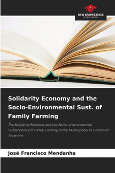 Solidarity Economy and the Socio-Environmental Sust. of Family Farming