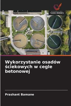 Wykorzystanie osadów ściekowych w cegle betonowej