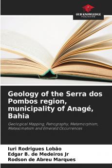 Geology of the Serra dos Pombos region municipality of Anagé Bahia