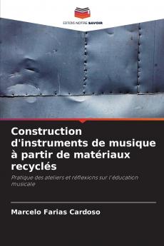 Construction d'instruments de musique à partir de matériaux recyclés