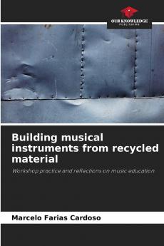 Building musical instruments from recycled material