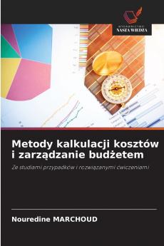 Metody kalkulacji kosztów i zarz?dzanie bud?etem