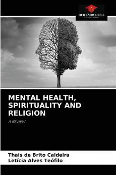 MENTAL HEALTH SPIRITUALITY AND RELIGION